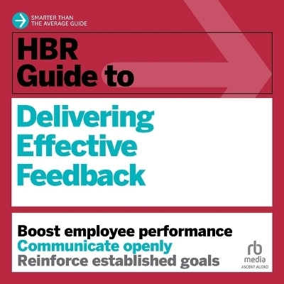 HBR Guide to Delivering Effective Feedback -  Harvard Business Review