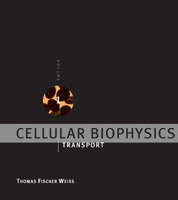Cellular Biophysics - Thomas Fischer Weiss