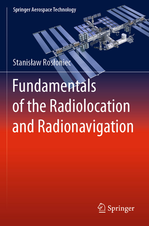Fundamentals of the Radiolocation and Radionavigation - Stanisław Rosłoniec