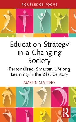 Education Strategy in a Changing Society - Martin Slattery