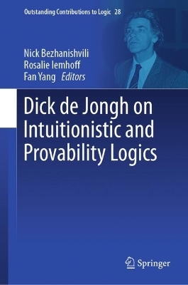 Dick de Jongh on Intuitionistic and Provability Logics - 