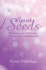 Spirit Seeds -  Robin Milholland