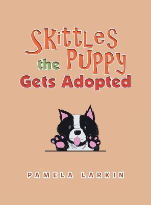 Skittles the Puppy Gets Adopted - Pamela Larkin