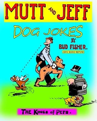 Mutt and Jeff, Dog Jokes - Comic Books Restore,  FISHER