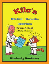 Kilu's Kickin' Karate Journey from a to Z -  Kimberly Hartman