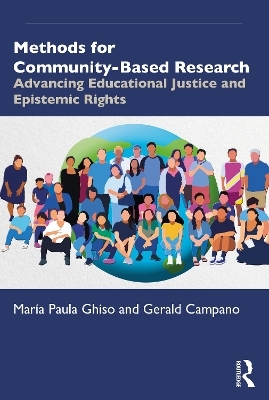 Methods for Community-Based Research - María Paula Ghiso, Gerald Campano