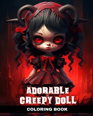 Adorable Creepy Doll Coloring Book - Regina Peay