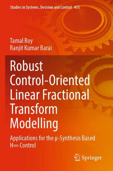 Robust Control-Oriented Linear Fractional Transform Modelling - Tamal Roy, Ranjit Kumar Barai