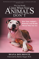 Why You Should Listen When Your Animals Don't - Diana Delmonte