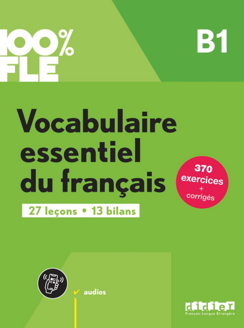 100% FLE - Vocabulaire essentiel du français B1- livre + didierfle.app - Gaol CRÉPIEUX