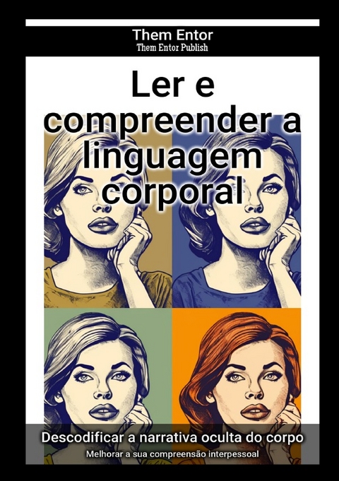 Ler e compreender a linguagem corporal - Them Entor