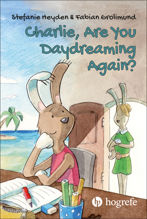 Charlie, Are You Daydreaming Again? - Stefanie Heyden, Fabian Grolimund
