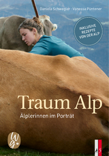 Traum Alp - Schwegler, Daniela; Püntener, Vanessa