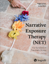 Narrative Exposure Therapy (NET) For Survivors of Traumatic Stress - Schauer, Maggie; Neuner, Frank; Elbert, Thomas