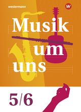 Musik um uns SI - 6. Auflage 2024 - Andrea Amann, Mirjam Boggasch, Walter Lindenbaum, Gisela Sandner, Markus Sauter, Klaus Weber