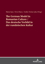 The German Model in Romanian Culture / Das deutsche Vorbild in der rumänischen Kultur - 