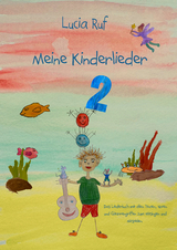 Meine Kinderlieder 2 - 40 weitere bezaubernde neue Kinderlieder - Lucia Ruf