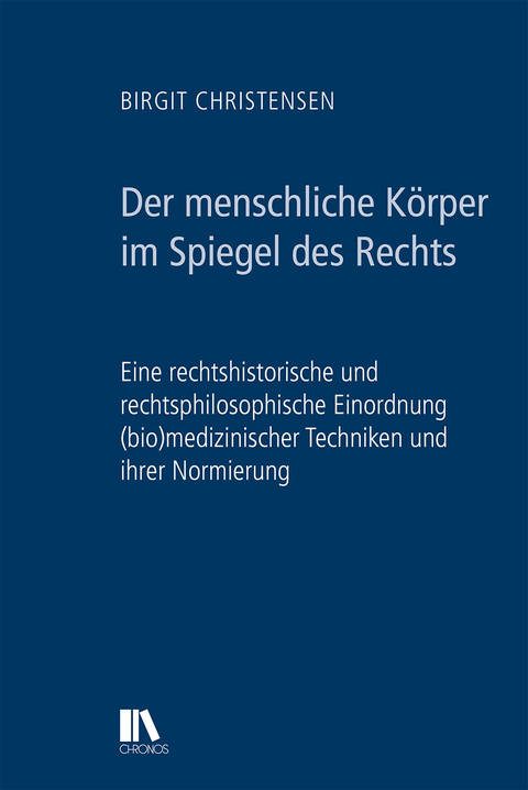 Der menschliche Körper im Spiegel des Rechts - Birgit Christensen