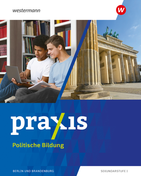 Praxis Politische Bildung - Ausgabe 2024 für Berlin und Brandenburg - Marie Furchheim, Maike Gauweiler, Benjamin Köhler, Sarah Lüdecke, Fabian Steininger, Matthias Suzan, Erik Voigtsberger, Birgit Zuleger