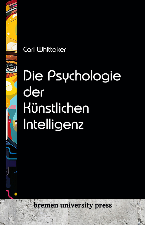 Die Psychologie der Künstlichen Intelligenz - Carl Whittaker