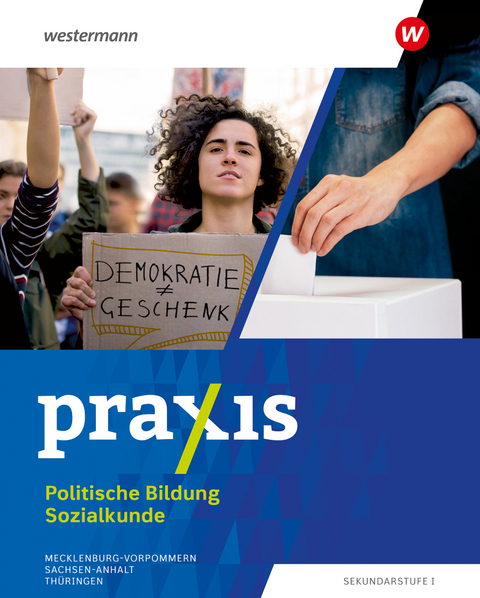 Praxis Sozialkunde - Ausgabe 2024 für Mecklenburg-Vorpommern, Sachsen-Anhalt und Thüringen - Klaus Bois, Slobodan Comagic, Erik Flach, Niels Hennrich, Armin Kugler, Sarah Lüdecke, Heike Müller, Birgit Zuleger