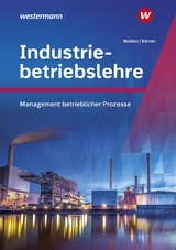 Industriebetriebslehre - Management betrieblicher Prozesse - Körner, Peter; Nolden, Rolf-Günther