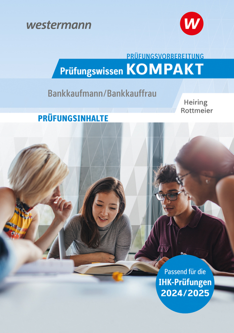 Prüfungsvorbereitung Prüfungswissen KOMPAKT - Bankkaufmann/Bankkauffrau - Michael Rottmeier