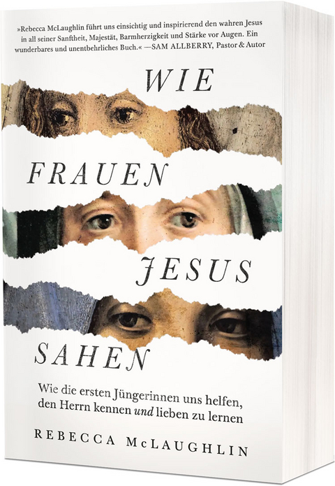 Wie Frauen Jesus sahen - Rebecca McLaughlin