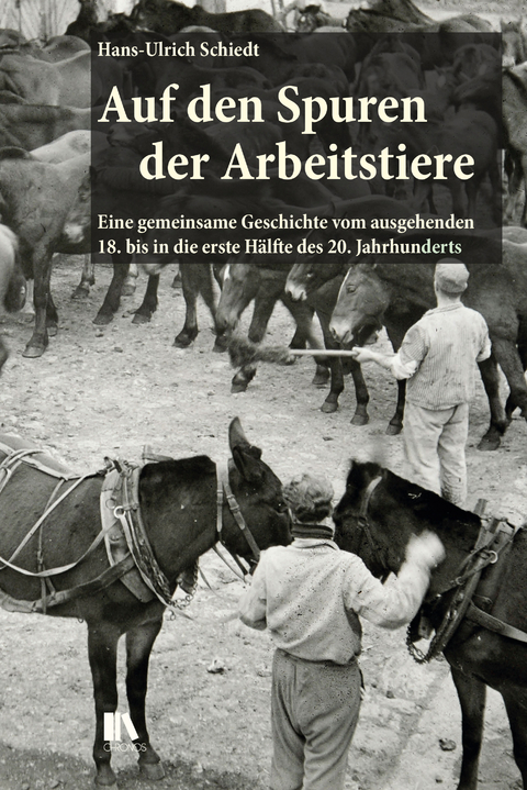 Auf den Spuren der Arbeitstiere - Hans-Ulrich Schiedt