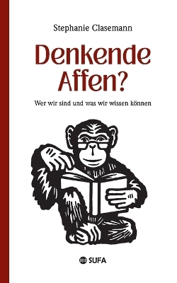 Denkende Affen? - Stephanie Clasemann