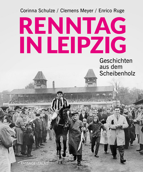 Renntag in Leipzig - Corinna Schulze, Clemens Meyer, Enrico Ruge