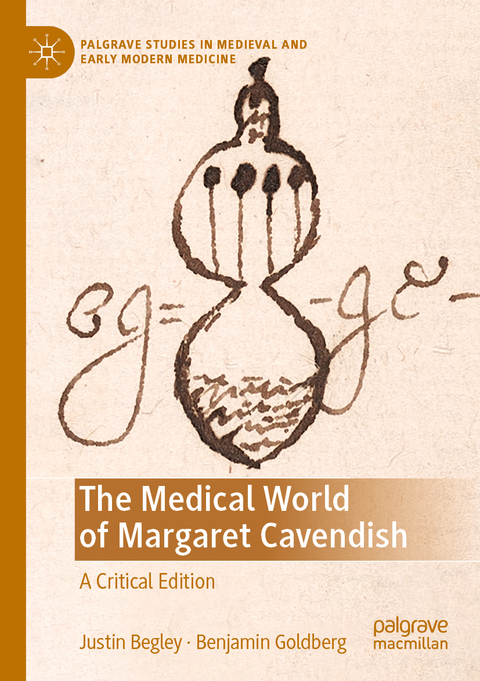 The Medical World of Margaret Cavendish - Justin Begley, Benjamin Goldberg