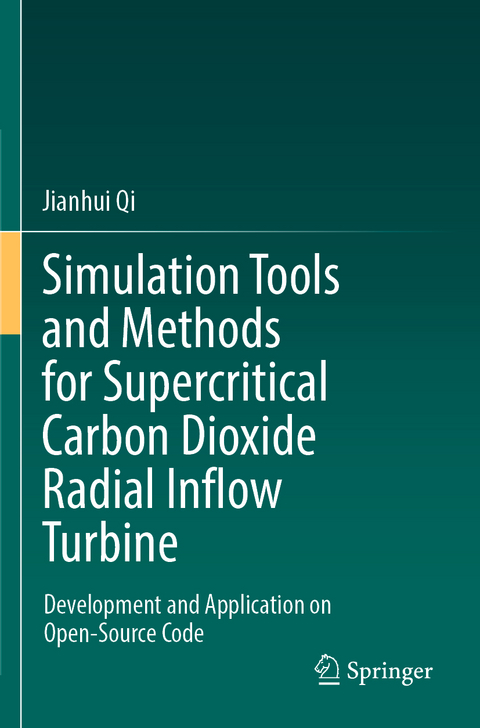 Simulation Tools and Methods for Supercritical Carbon Dioxide Radial Inflow Turbine - Jianhui Qi