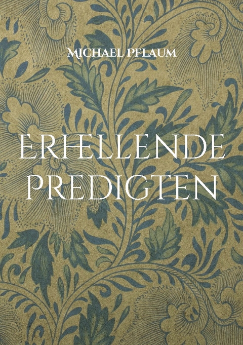 Erhellende Predigten - Michael Pflaum