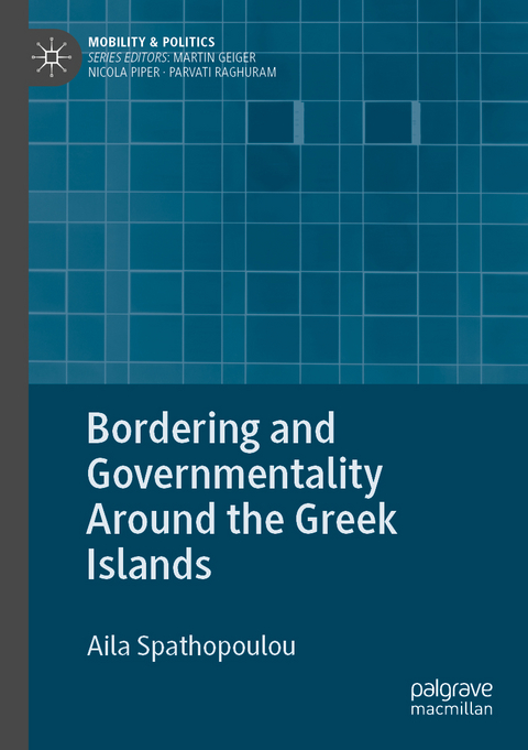 Bordering and Governmentality Around the Greek Islands - Aila Spathopoulou