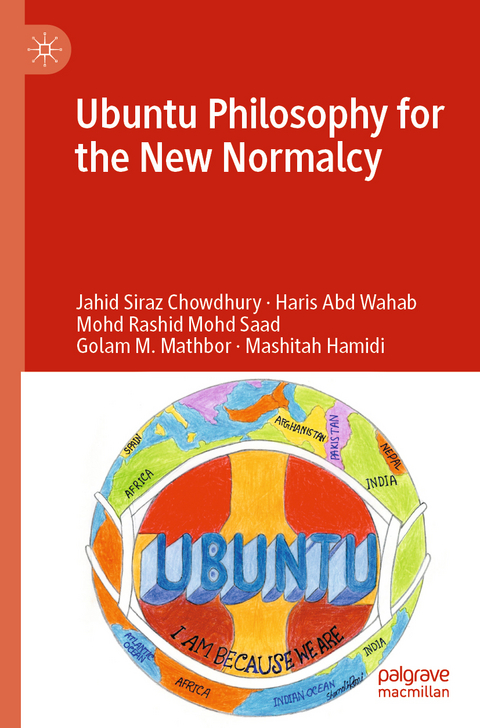 Ubuntu Philosophy for the New Normalcy - Jahid Siraz Chowdhury, Haris Abd Wahab, Mohd Rashid Mohd Saad, Golam M. Mathbor, Mashitah Hamidi