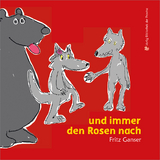 und immer den Rosen nach - Fritz Ganser