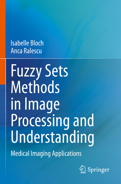 Fuzzy Sets Methods in Image Processing and Understanding - Isabelle Bloch, Anca Ralescu