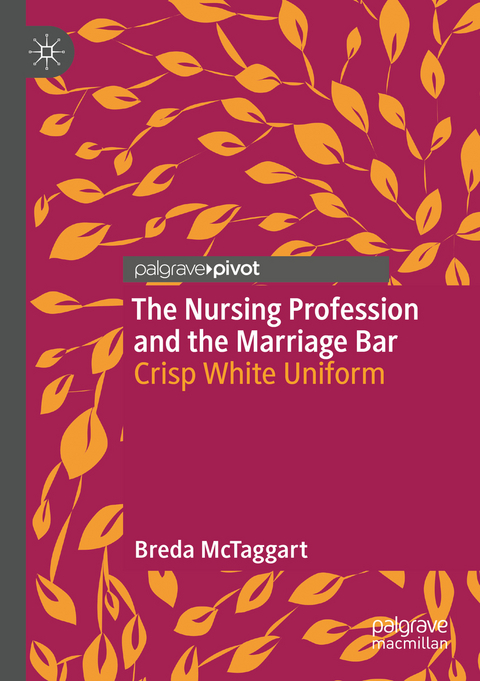 The Nursing Profession and the Marriage Bar - Breda McTaggart