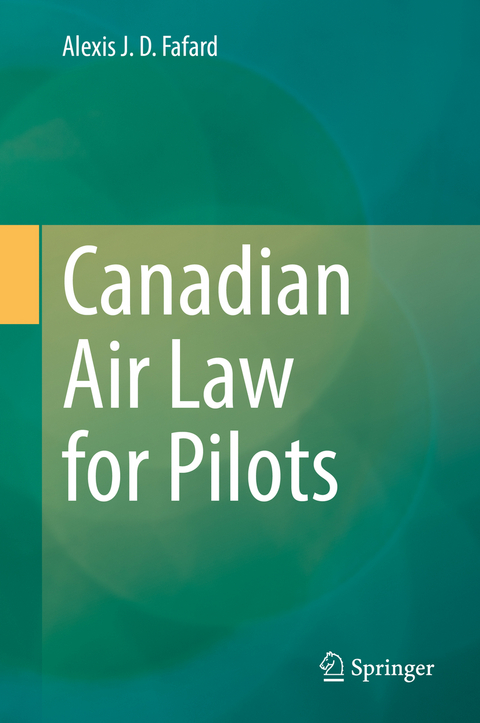 Canadian Air Law for Pilots - Alexis J. D. Fafard