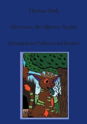Silverstar, die silberne Hyäne - Florian Fink