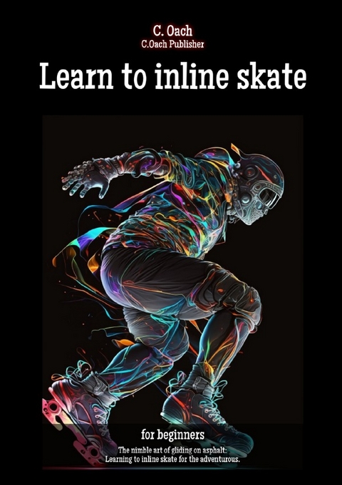 Learn to inline skate - C. Oach