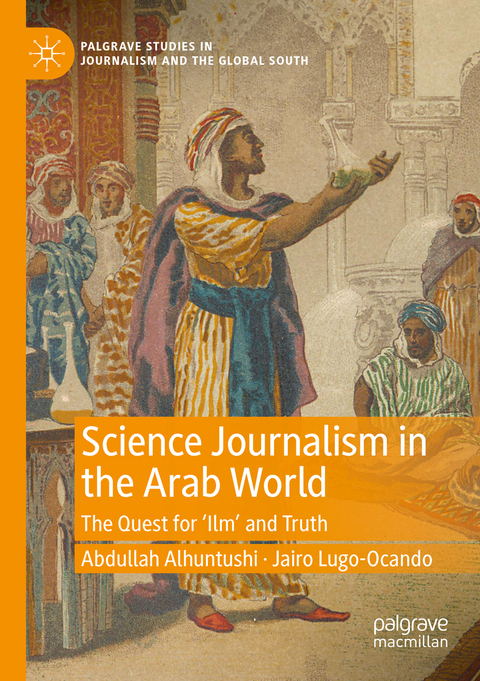 Science Journalism in the Arab World - Abdullah Alhuntushi, Jairo Lugo-Ocando