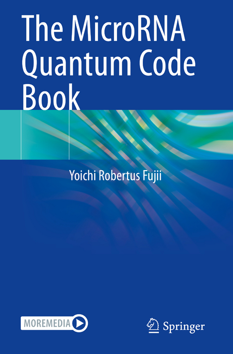 The MicroRNA Quantum Code Book - Yoichi Robertus Fujii