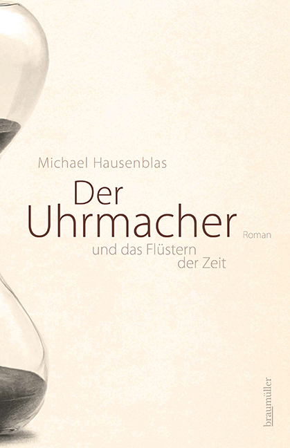 Der Uhrmacher und das Flüstern der Zeit - Michael Hausenblas