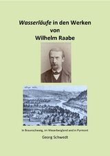 Wasserläufe in den Werken von Wilhelm Raabe - Georg Schwedt