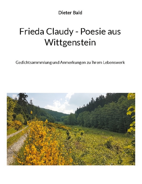 Frieda Claudy - Poesie aus Wittgenstein - Dieter Bald
