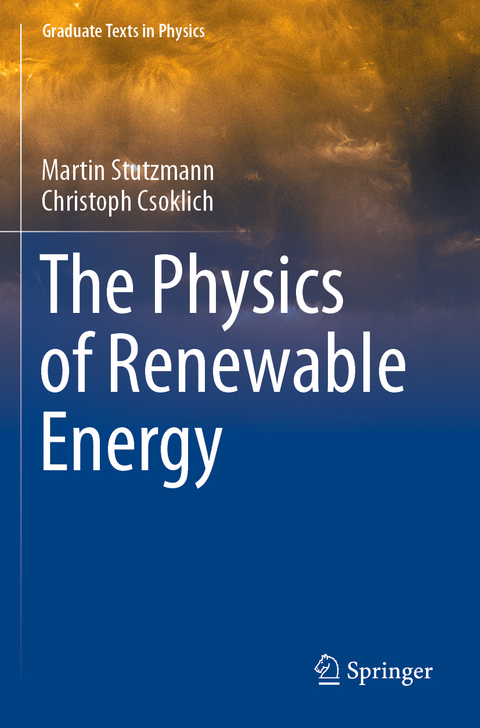 The Physics of Renewable Energy - Martin Stutzmann, Christoph Csoklich