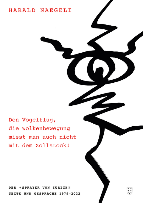 Den Vogelflug, die Wolkenbewegung misst man auch nicht mit dem Zollstock! - Harald Naegeli