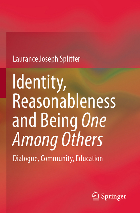 Identity, Reasonableness and Being One Among Others - Laurance Joseph Splitter